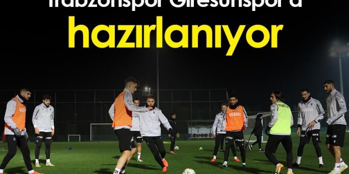 Trabzonspor Giresunspor maçı hazırlıklarını sürdürüyor