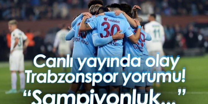 Canlı yayında olay Trabzonspor yorumu! "Şampiyonluk..."