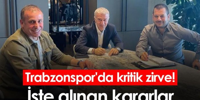Trabzonspor'da kritik zirve! İşte alınan kararlar