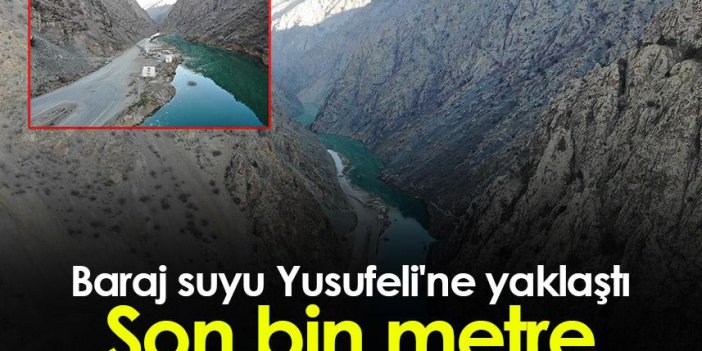 Artvin'de Baraj suyu Yusufeli'ne yaklaştı: Son bin metre