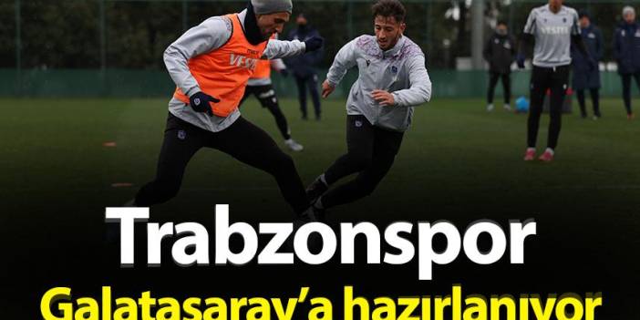 Trabzonspor hazırlıklara başladı! 23. haftada rakip Galatasaray - 02 Şubat 2023