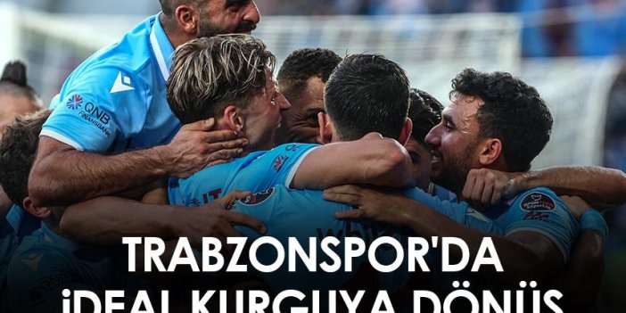 Trabzonspor'da ideal kurguya dönüş