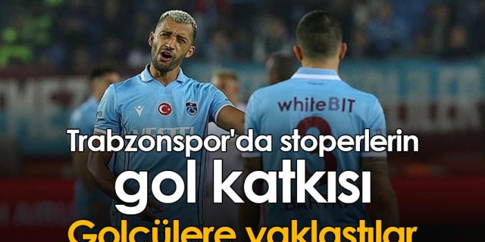 Trabzonspor'da stoperlerin gol katkısı!