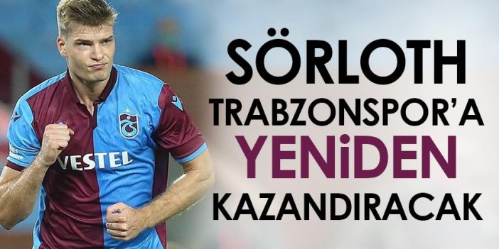 Alexander Sörloth Trabzonspor'a yeniden kazandıracak!