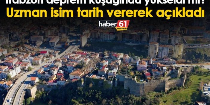 Trabzon deprem kuşağında yükseldi mi? Uzman isim tarih vererek açıkladı