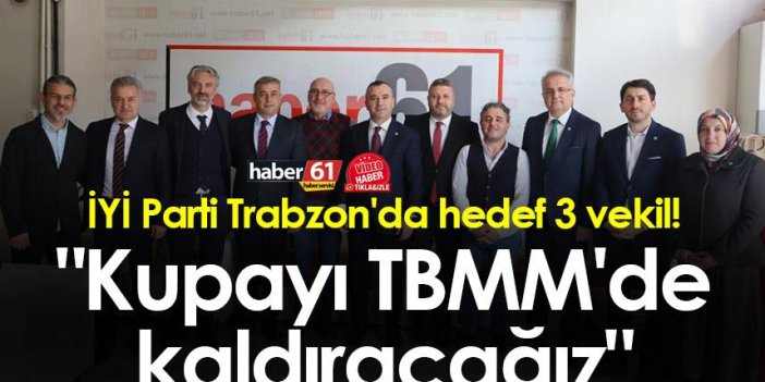 İYİ Parti Trabzon'da hedef 3 vekil! Yavuz Aydın: "Kupayı TBMM'de kaldıracağız"