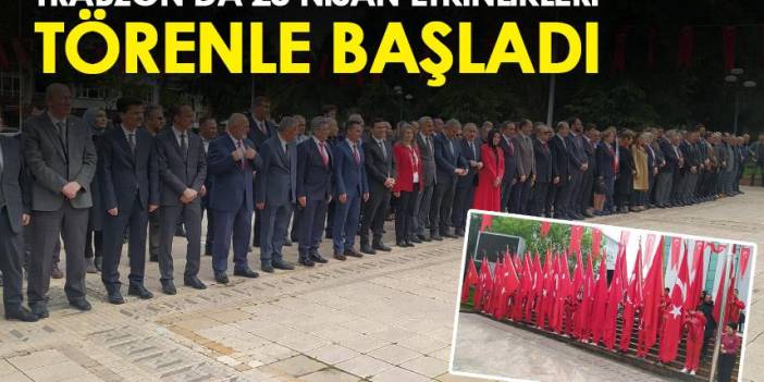 Trabzon'da 23 Nisan Kutlamaları başladı