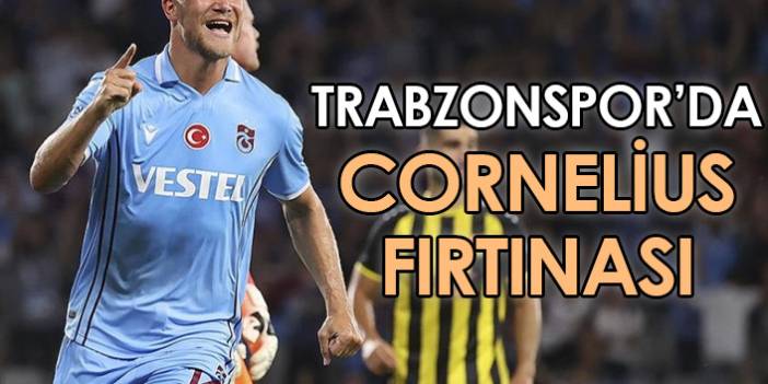 Trabzonspor'da Cornelius fırtınası!