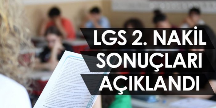 LGS'de 2. nakil sonuçları açıklandı