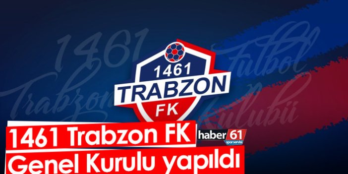 1461 Trabzon FK Genel Kurulu yapıldı