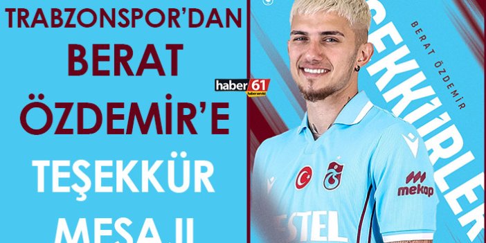 Trabzonspor'dan Berat Özdemir'e teşekkür mesajı!