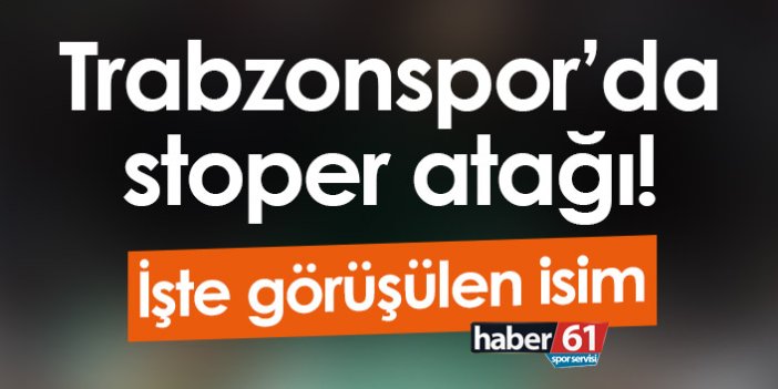 Trabzonspor’da stoper atağı! İşte görüşülen isim