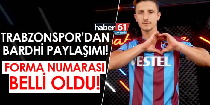 Trabzonspor’dan Bardhi paylaşımı! Forma numarası belli oldu