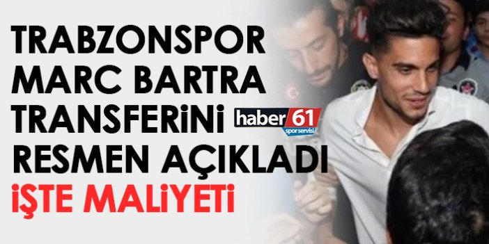 Trabzonspor Marc Bartra'yı resmen açıkladı! İşte maliyeti