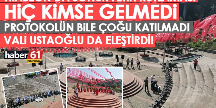 Trabzon'da fetih kutlamaları sönük geçti! Organizasyona Vali Ustaoğlu'ndan eleştiri