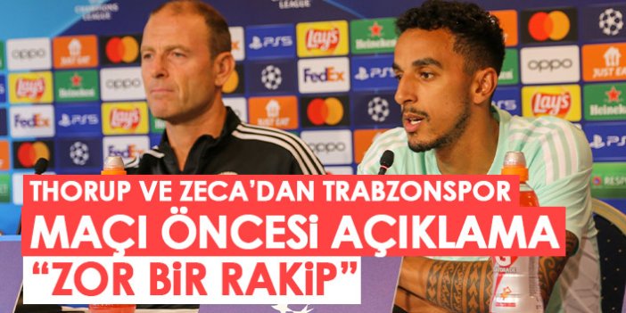 Kopenhag cephesinde Thorup ve Zeca'dan Trabzonspor açıklaması: Zor bir rakip!