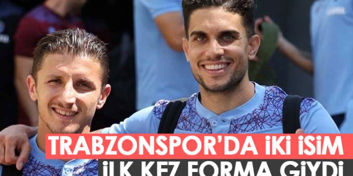 Trabzonspor'un iki yeni transferi ilk kez forma giydi!