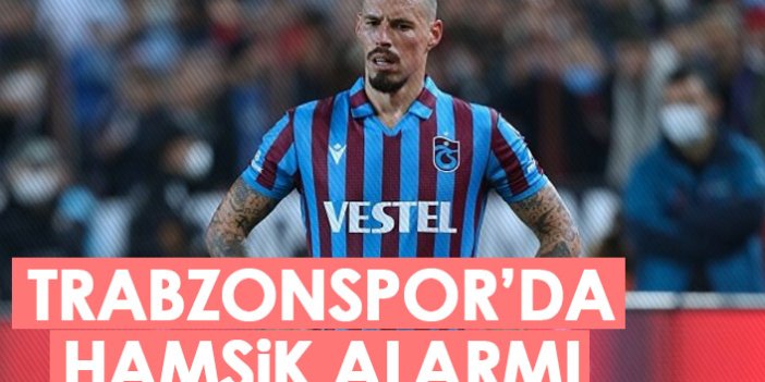Trabzonspor'da Hamsik alarmı