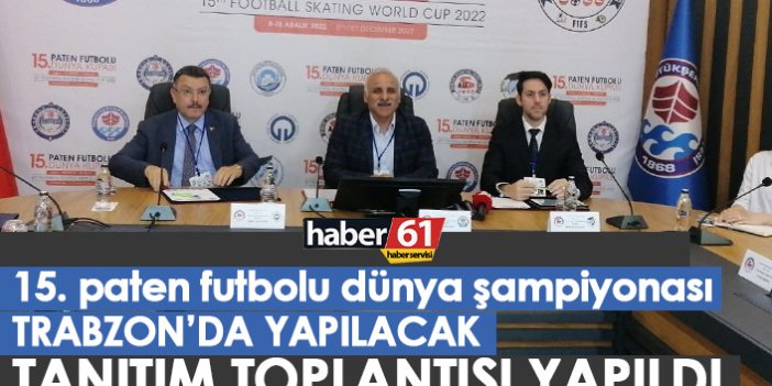 15. Paten Futbolu dünya kupası Trabzon'da gerçekleştirilecek