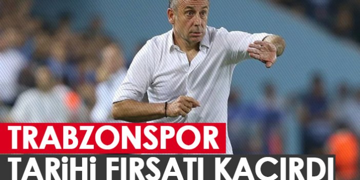 Trabzonspor tarihi fırsatı kaçırdı