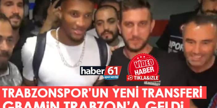 Trabzonspor'un yeni transferi Gbamin Trabzon'a geldi