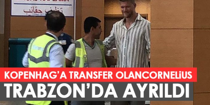 Andreas Cornelius Trabzon'dan ayrıldı