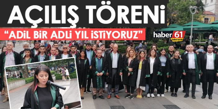 Trabzon Barosu’ndan adli yıl açılış töreni: Hukukun üstünlüğünün sağlandığı bir yıl olsun
