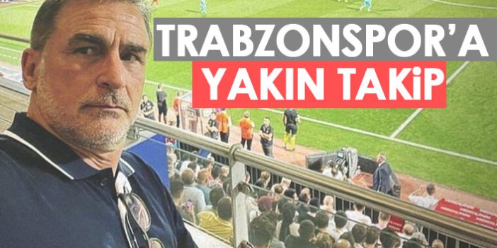 Trabzonspor'a yakın takip!