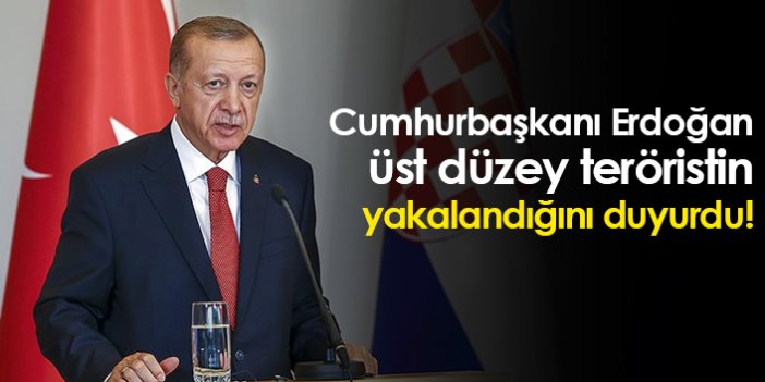 Cumhurbaşkanı Erdoğan, üst düzey teröristin yakalandığını duyurdu!