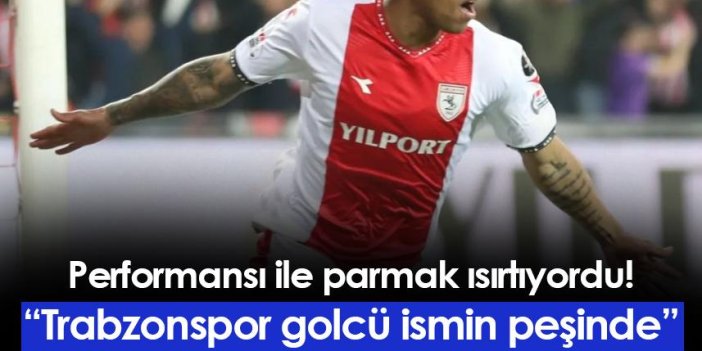 Trabzonspor için flaş iddia! "Samsunspor'un golcüsü gündemde"