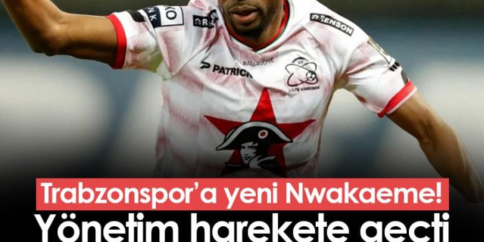 Trabzonspor'a yeni Nwakaeme! Yönetim harekete geçti