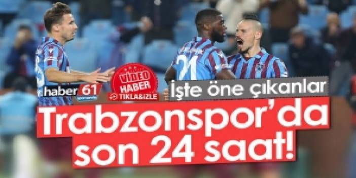 Son 24 saatte Trabzonspor'da yaşananlar 18.11.2021