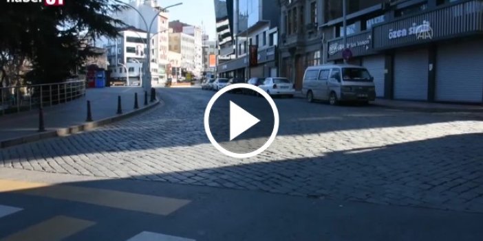 Trabzon'da cadde ve meydanlar sessizliğe büründü