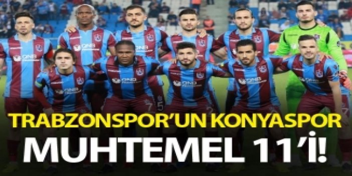 Trabzonspor'un muhtemel Konyaspor 11'i