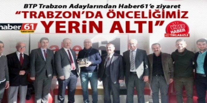 BTP Trabzon Adaylarından Haber61’e ziyaret
