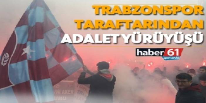 Trabzonspor taraftarının adalet yürüyüşü