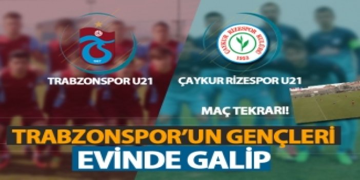 Trabzonspor U21 - Çaykur Rizespor U21 maçı
