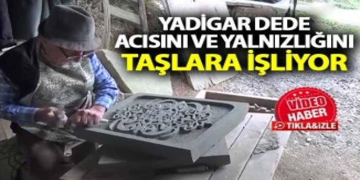 Trabzon'da 13 yıldır taşa şekil veriyor