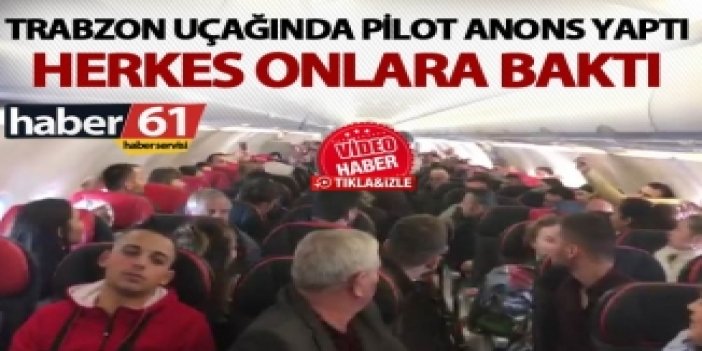 Trabzon uçağında sürpriz – Herkes şaşırdı