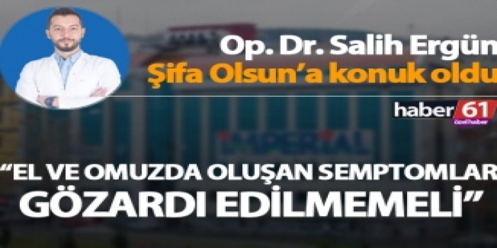 Op. Dr. Salih Ergün Şifa Olsun'a konuk oldu