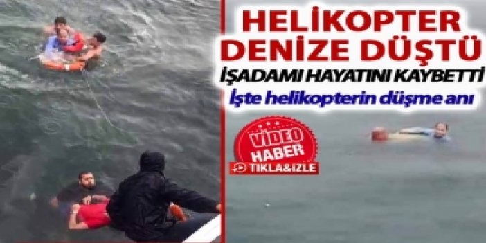 İstanbul'da denize helikopter düştü - İşte düşme anı