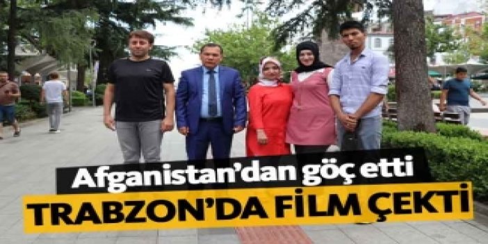 Afganistan'dan geldi Trabzon'da film çekti