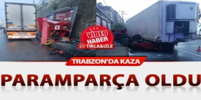 Trabzon'da tır paramparça oldu: 1 yaralı