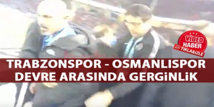 Trabzonspor -  Osmanlıspor maçında gerginlik