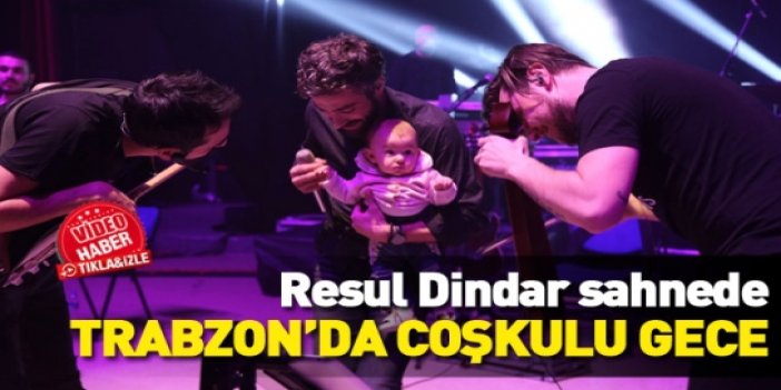 Resul Dindar Trabzon'da coşturdu