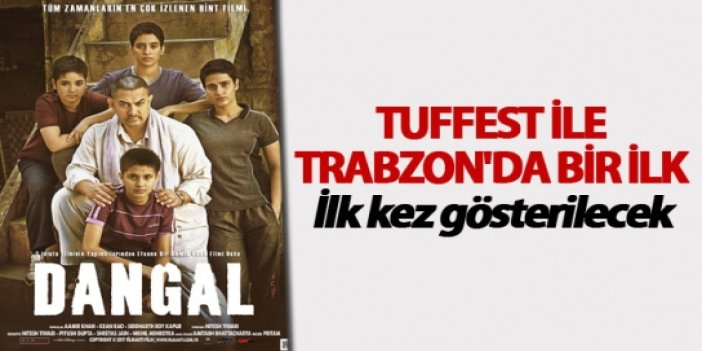 TUFFEST ile Trabzon'da bir ilk: Dangal Fragman