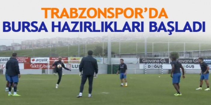 Trabzonspor Bursa hazırlıklarını başladı