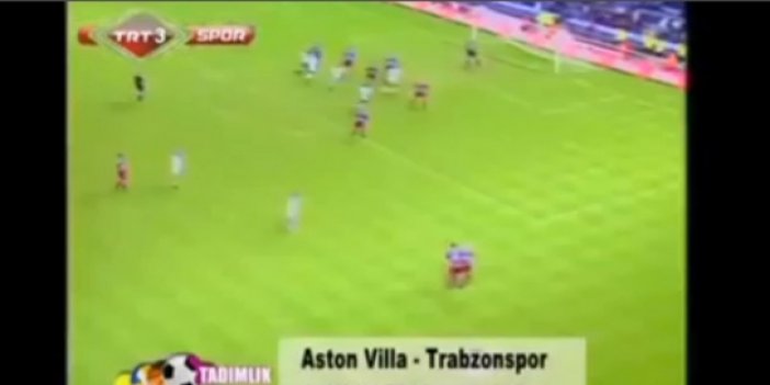 Nostalji: Trabzonspor Aston Villa maçının hikayesi