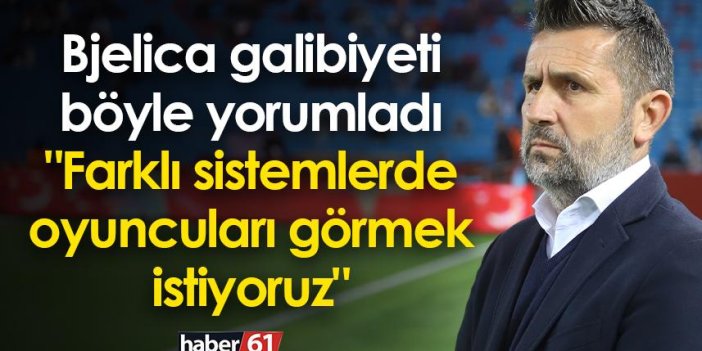 Bjelica Trabzonspor galibiyetini yorumladı: "Farklı sistemlerde oyuncuları görmek istiyoruz"