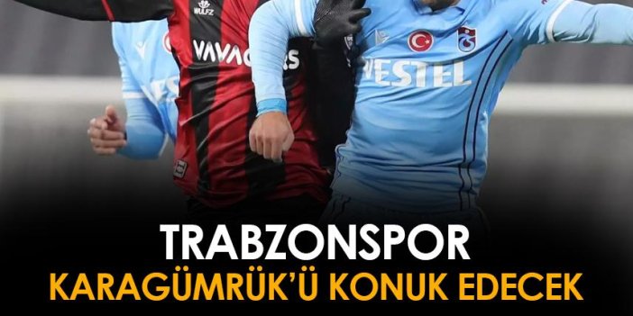 Trabzonspor, Fatih Karagümrük'ü konuk edecek